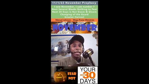 November, Greater Harvest, Next Several Weeks Nothing to Fear prophecy - Manuel Johnson 11/1/22