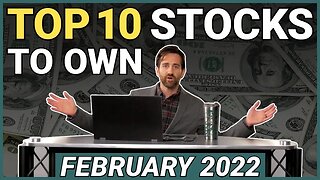 Top 10 Stocks to Own For February 2022
