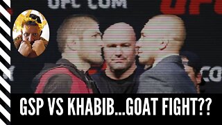 GSP vs KHABIB is the G.O.A.T. FIGHT??!!