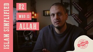 Islam Simplified | 02 Who is Allah?