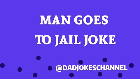 JOKE OF THE DAY - Episode 110 - Man Goes To Jail JOKE - @DADJOKESCHANNEL