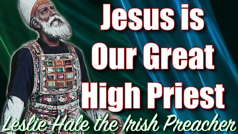 Jesus is Our Great High Priest