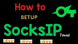 How to setup SocksIP tunnel VPN | ufone