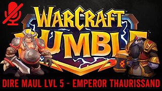 WarCraft Rumble - Dire Maul LvL 5 - Emperor Thaurissan