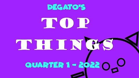 Top Things I.....(Quarter 1 - 2022)