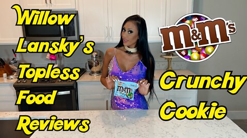 Willow Lansky's Topless Food Reviews M&M's Crunchy Cookie