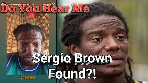 Missing Ex NFL Player Sergio Brown Posts Videos on IG in MEXICO In Wake of Mother's Murder