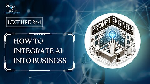 244. How to Integrate AI Into Business | Skyhighes | Prompt Engineering