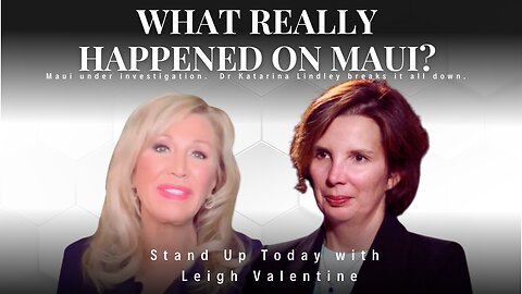 What Really Happened on MAUI? | Stand Up Today with Leigh Valentine