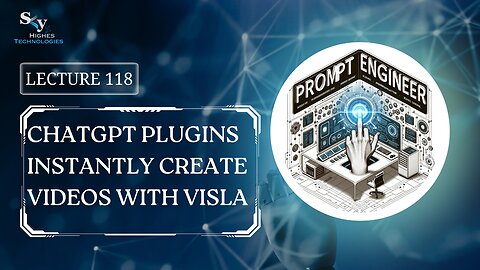 118. ChatGPT Plugins Instantly Create Videos with Visla | Skyhighes | Prompt Engineering