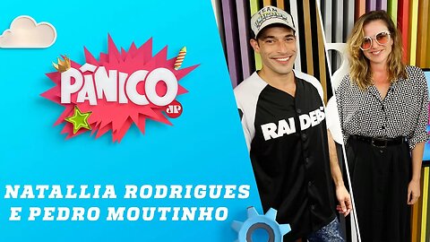 Natallia Rodrigues e Pedro Moutinho - Pânico - 11/04/18