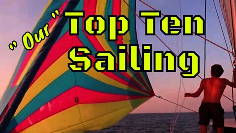 TOP TEN Sailing Channels and Sailboat Vlogs