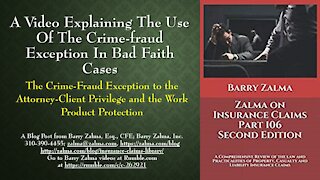 A Video Explaining the Use of the Crime-Fraud Exception in Bad Faith Cases