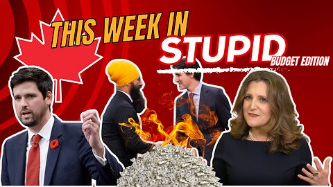 This week in Stupid: Canada Budget Edition