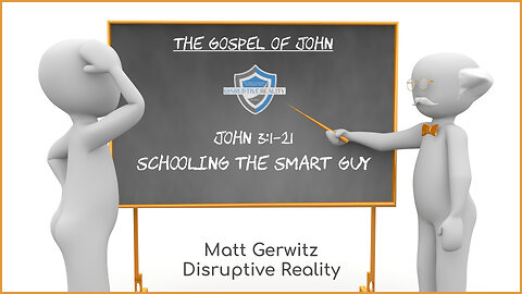 Schooling the Smart Guy – John 3:1-21