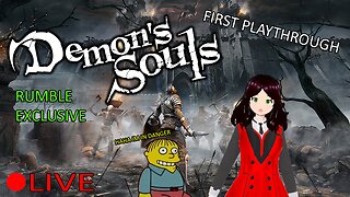 (VTUBER) - First Playthrough with Death Counter - Demon Souls Part 4 - Rumble Exclusive