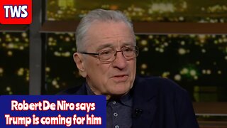 Robert De Niro Says Trump Is Coming For Him