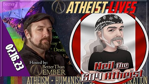 Neil the 604 Atheist | Atheist Lives 07.16.23 @NeilThe604Atheist