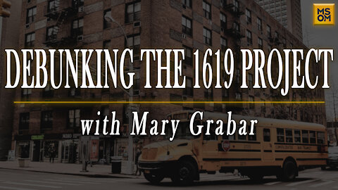 Debunking The 1619 Project with Mary Grabar