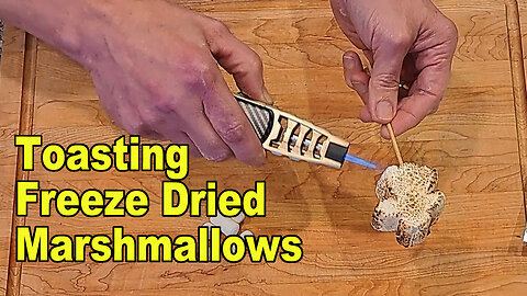 Toasting Freeze Dried Marshmallows