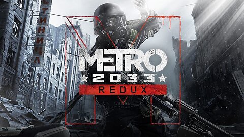 Metro 2033 Redux Playthrough (Part 1) No Commentary
