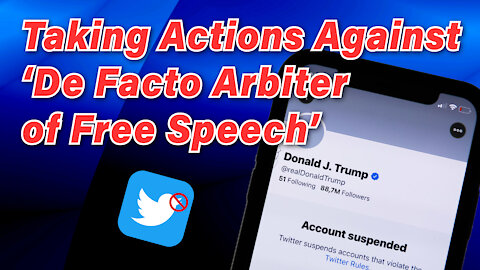 Taking Action Against ‘De Facto Arbiter of Free Speech’