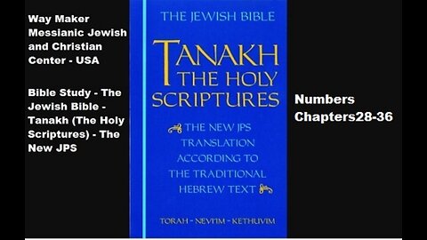 Bible Study - Tanakh (The Holy Scriptures) The New JPS - Numbers 28-36