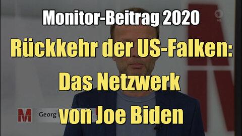 Rückkehr der US-Falken: Das Netzwerk von Joe Biden (WDR | Monitor | 12.11.2020)