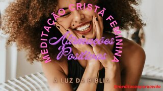 Afirmações Positivas à Luz da Bíblia- Meditação para Mulheres (Seja Abençoada)