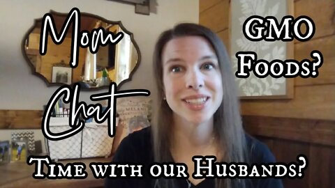 Mom Chat | Dating My Husband and Bioengineered Food