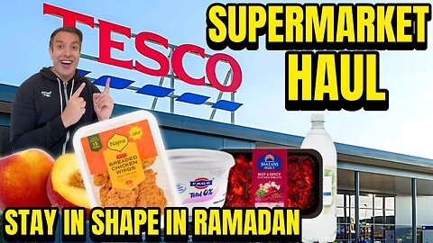 How To STAY IN SHAPE In Ramadan! SUPERMARKET FOOD HAUL (MUST TRY ITEMS)