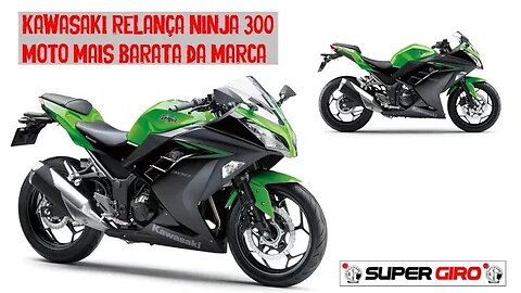 Kawasaki Ninja 300 2023 - relançada a esportiva no mercado Brasileiro #CANALSUPERGIRO