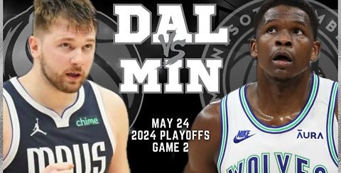 Dallas Mavericks vs Minnesota Timberwolves Full Game 2 Highlights | May 24 | 2024 NBA Playoffs!