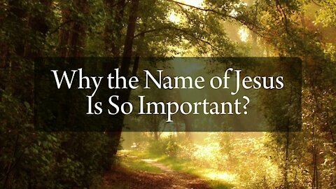 Why the Name of Jesus is So Important?