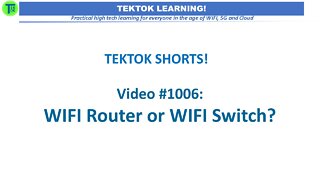 TekTok Shorts:Video #1006 - WIFI Router or WIFI Switch?