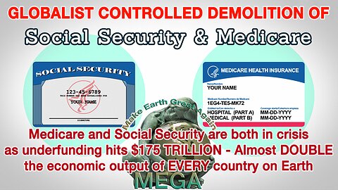 Medicare and Social Security are both in crisis as underfunding hits $175 TRILLION - Almost DOUBLE the economic output of EVERY country on Earth