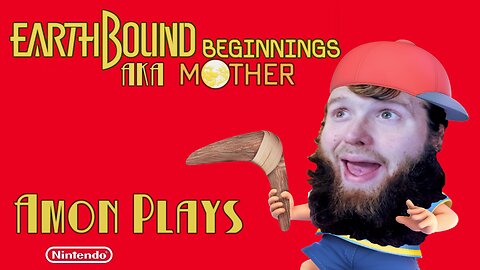 Amon Plays Earthbound Beginnings, a.k.a. Mother