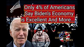 Only 4% of Americans Say Biden's Economy Is Excellent And More... Real News with Lucretia Hughes