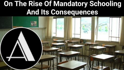 The Alternative Hypothesis || On The Rise Of Mandatory Schooling And Its Consequences