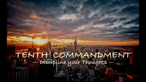 Ten Words —#10 Overcoming Covetousness