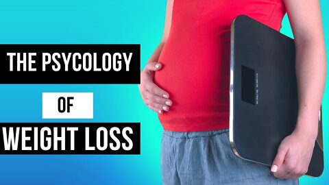 The Psychology of Weight Loss