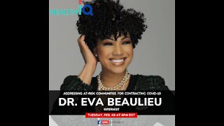 HEALTH IQ: Dr. Eva Beaulieu addresses COVID-19 in at-risk communities! #TuneIn