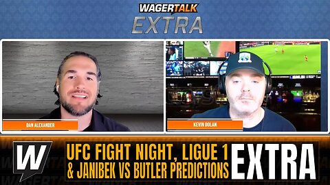 UFC Fight Night Picks | Janibek vs Butler Boxing Predictions | France Ligue 1 | WT Extra 5/10