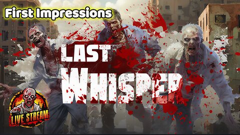Last Whisper: The Next Day Before or The Next Zombie Survival Gem!? (LiveStream)
