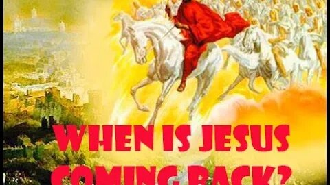 When is Jesus coming back?