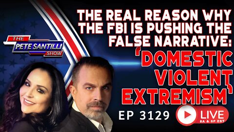 THERE's A SPECIFIC REASON WHY THE FBI IS PUSHING "DOMESTIC VIOLENT EXTREMISM" AGENDA | EP 3129-8AM