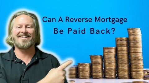 Can A Reverse Mortgage Be Paid Back? | LifeSource Mortgage