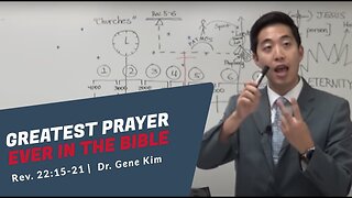 #161 GREATEST PRAYER EVER In the Bible (Rev. 2215-21) Dr. Gene Kim