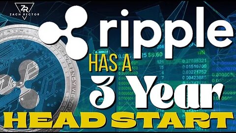 Ripple Has A 3 Year Head Start