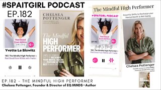 The Mindful High Performer w/Chelsea Pottenger | Yvette Le Blowitz #spaitgirlpodcast #mentalhealth